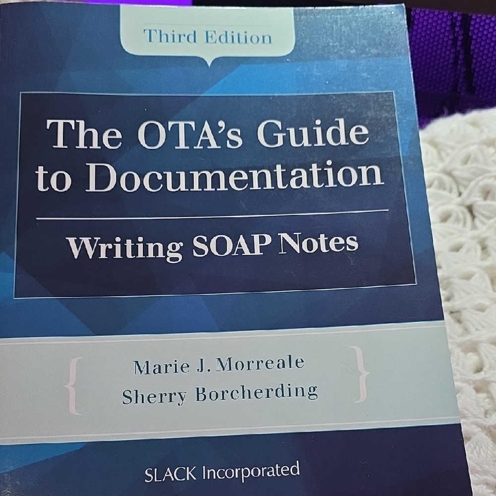 The OTA's Guide to Documentation: Writing SOAP Notes 3rd edition
